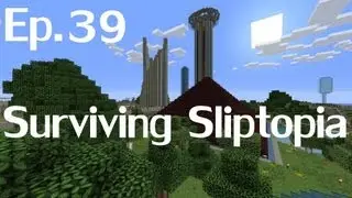 Minecraft - Surviving Sliptopia Ep.39 - New Beginnings!