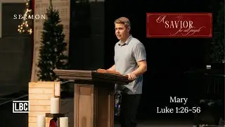 Mary - A Savior For All People - Eric Burns - 12/7/2025
