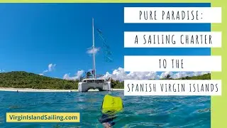 Sailing In The Caribbean: The Spanish Virgin Islands