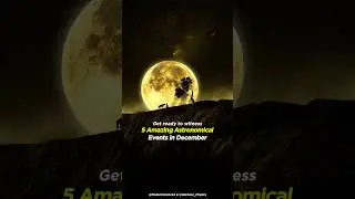 5 Amazing Astronomical Events in December 2024 🤩 #Space #shorts #youtubeshorts