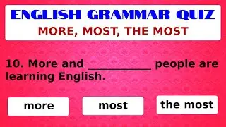 English Grammar Quiz - MORE, MOST, THE MOST | Can you pass this Grammar Test | Fun English Learning