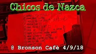 Chicos de Nazca - Almost There (@  Bronson Caf&eacute;, 4/09/2018)