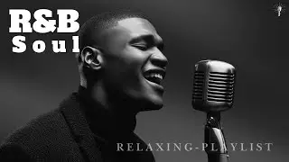 【R&B Soul】Smooth Soul R&B for Late Night Listening