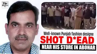[Live] Well-known Punjab fashion designer shot dead near his store in Abohar