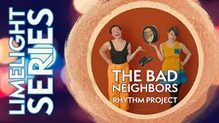 Limelight Series: The Bad Neighbors Rhythm Project ft. Norah Rendell