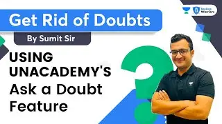 Get rid of doubts using Unacademy's Ask a Doubt feature | By Sumit Verma