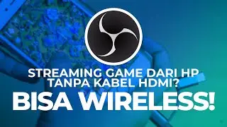 Tutorial Full Cara Streaming Game Dari HP Pakai OBS Secara WIRELESS Tanpa Kabel HDMI Tambahan!