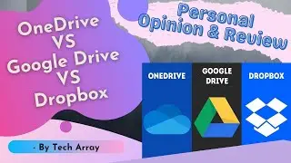 OneDrive 🆚 Google Drive 🆚 DropBox | Personal Opinion & Review