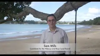 Sam Mills for Hibiscus and Bays Local Board (Short Version)