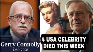 4 AMERICAN LEGENDS WHO DIED TODAY |GOODBYE,GERRY CONNOLLY,MAY-21,2025 |USA ACTRESS KATHLEEN HUGHES |