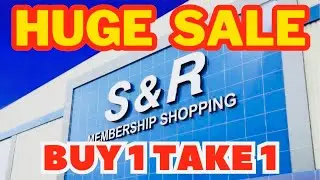 S & R  THE COSTCO OF THE PHILIPPINES. BUY 1 TAKE 1. BOGO