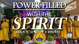 POWER FILLED WITH THE SPIRIT || JECCUR MUSIC MINISTRY