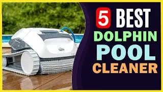 🔥 Best Dolphin Pool Cleaners in 2025 [UPDATED]  ☑️ TOP 5 ☑️