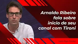 Arnaldo Ribeiro fala sobre inicio de seu canal com Tironi