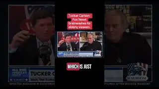 Former Fox News Host Tucker Carlson admits Fox is a propaganda machine and their main target?