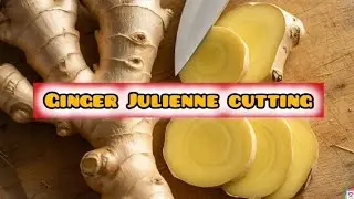 How to Cut Julienne Ginger Easily | Quick Kitchen Tips & Tricks| How to Cut Ginger | Kitchen Tips