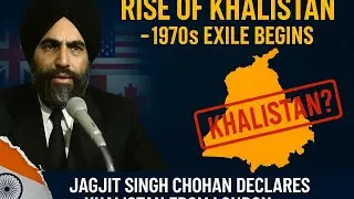 Ep 3, Rise of Khalistan &ndash; Jagjit Singh Chohan&rsquo;s 1970s Declaration