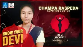 Devi Awards Odisha 2025 | Know Your Devi, Champa Raspeda - Aspiring doctor