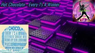 Hot Chocolate - Every 1's A Winner (Extended Groove Mix) 1987 (Remix By Vladek)