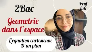 2Bac biof :l’equation cartésienne d’un plan ,les deux méthodes , تعلم للطريقتين في فيدوي واحد