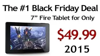 THE BEST BLACK FRIDAY WEEKEND DEAL 2015!! $49.99(was $35) Amazon Fire 7