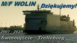 M/F WOLIN - pożegnania nadszedł czas | Świnoujście - Trelleborg 2007 - 2025