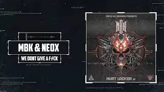 MBK & NeoX - We Dont Give a F#CK