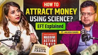 How to Attract Money Using Science? | EFT Tapping Explained Ft. @AkashGargactioncoach