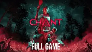 The Chant | Full Game Walkthrough | No Commentary