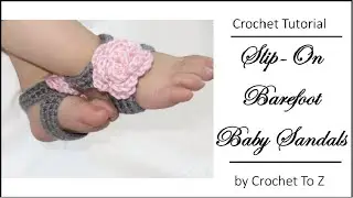Barefoot Baby Sandals - Crochet Tutorial