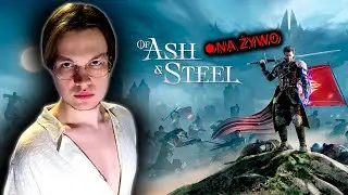 🔴Nowy GOTHIC? #6🗡️⚜️ [Na żywo]🔴Of Ash and Steel😱