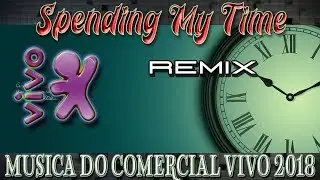 Gustavo Pagan - Spending My Time (JNR PROD Remix) [Comercial da Vivo]