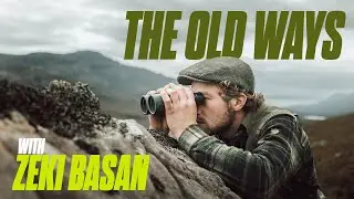 THE OLD WAYS  - I join survival expert Zeki Basan on an ancient highland adventure.