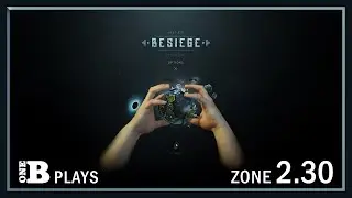 The One B Plays Besiege - The Isle Tolbrynd - Zone 30 - Argus Grounds