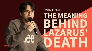 [VOW EM] The Meaning Behind Lazarus' Death | John 11:1-8 | Pastor John Jeong