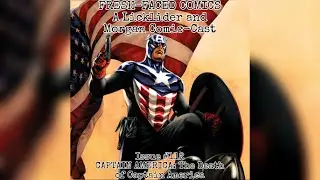 Captain America: The Death of Captain America (Fresh-Faced Comics Issue #112) ft. Kestrel