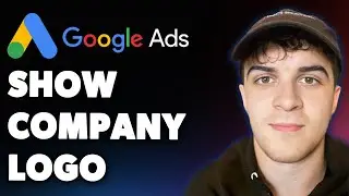 How to Show Your Company Logo on Google Ads New] (Full 2025 Guide)