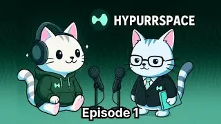 HypurrSpace Episode #1