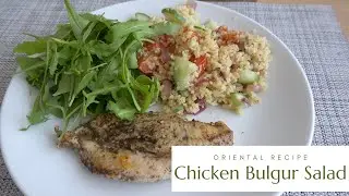Chicken Bulgur Salad - Oriental Recipe