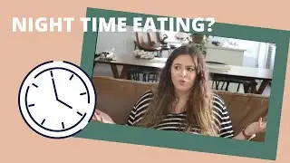 WHAT TIME SHOULD I STOP EATING AT NIGHT? | Dietitian Dish