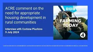 BBC Farming Today Interview - the need for appropriate housing development in rural communities