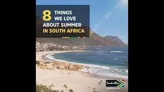 8 Things We Love About Summer in South Africa