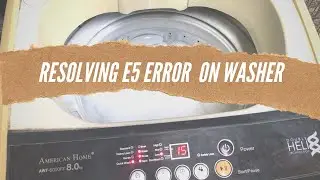HOW TO RESOLVE E5 ERROR (WON’T DRAIN) PROBLEM ON AUTOMATIC WASHING MACHINE ?