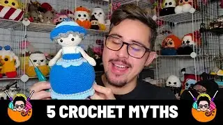 Crochet Myth Busting: 5 Crochet Myths That Are Totally Wrong!!!
