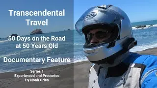 50 Days on the Road at 50 Years Old, An Overland Motorcycle Journey - Documentary Feature