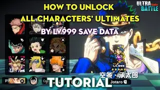 How To Unlock All Characters' Ultimates INSTANTLY (LV999 Save Data) - Ultra Battle [TUTORIAL]