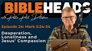 #24 Отчаяние, одиночество и сострадание Иисуса | Марк 5:24-34