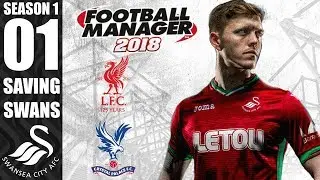 FM18 - Saving Swans (Swansea City) | S1 E01 | DEBUT | Football Manager 2018