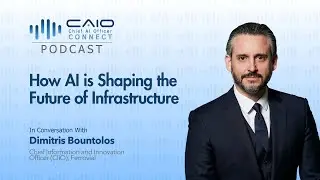 How AI is Shaping the Future of Infrastructure with Dimitris Bountolos | CAIO Connect Podcast