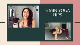 6 MIN YOGA HIPS
